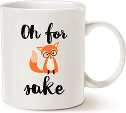 Funny Quote Fox Coffee Mug, Oh for Fox Cute Fathers and Mothers Day Gifts Fun Cup White, 11 Oz